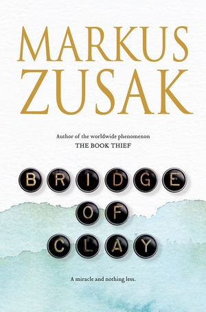 Bridge of Clay by Markus Zusak