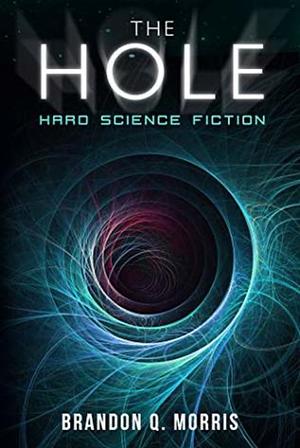 The Hole by Brandon Q. Morris