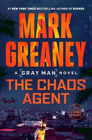 The Chaos Agent [Large Print] by Mark Greaney