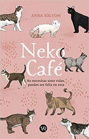 Neko Café: No necesitas siete vidas, puedes ser feliz en esta by Anna Sólyom