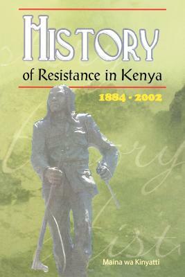 History of Resistance in Kenya by Maina Wa Kinyatti