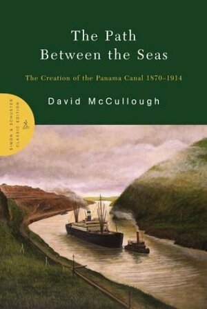 The Path Between the Seas, Part 1 of 2 by David McCullough
