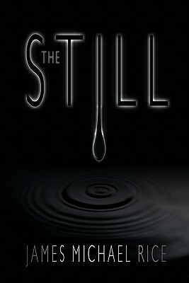 The Still by James Michael Rice
