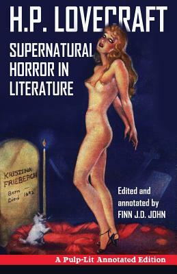 Supernatural Horror in Literature: A Pulp-Lit Annotated Edition by Finn J. D. John, H.P. Lovecraft