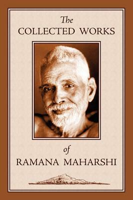 The Collected Works of Ramana Maharshi by Ramana Maharshi