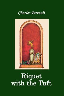 Riquet with the Tuft (Illustrated) by Charles Perrault