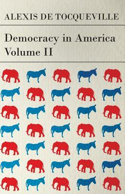 Democracy in America - Vol. III. by Alexis de Tocqueville