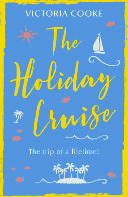The Holiday Cruise by Victoria Cooke