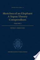 Sketches of an Elephant: A Topos Theory Compendium: Volume 2 by P. T. Johnstone