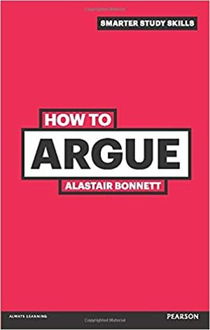 How to Argue by Alastair Bonnett