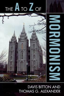 A to Z of Mormonism by Davis Bitton, Thomas G. Alexander