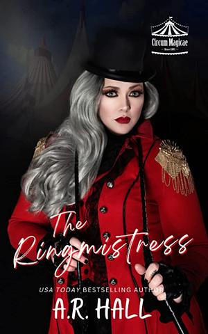 The Ringmistress by A.R. Hall