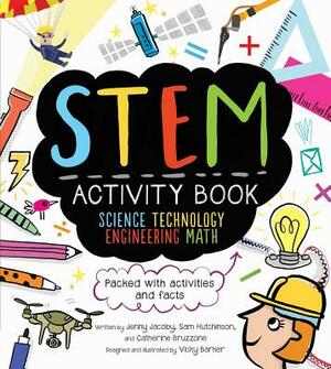 STEM Activity Book: Science Technology Engineering Math: Packed with Activities and Facts by Catherine Bruzzone, Sam Hutchinson
