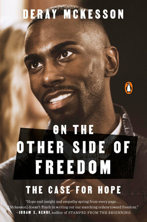 On the Other Side of Freedom: Race and Justice in a Divided America by DeRay Mckesson