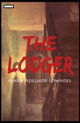 The Lodger annotated by Marie Adelaide Lowndes