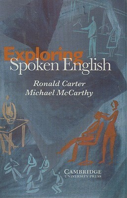 Exploring Spoken English by Michael McCarthy, Ronald Carter