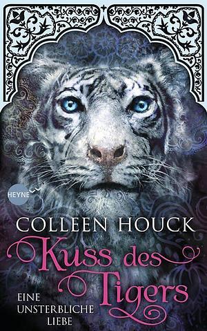 Kuss des Tigers by Colleen Houck