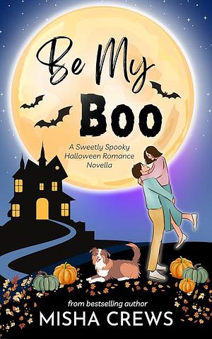 Be My Boo by Misha Crews