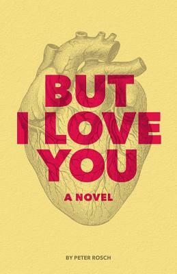 But I Love You by Peter Rosch