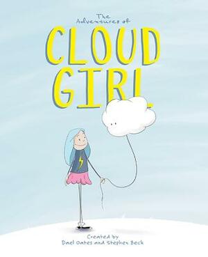 The Adventures of Cloud Girl by Dael Oates, Stephen Beck