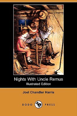 Nights with Uncle Remus (Illustrated Edition) (Dodo Press) by Joel Chandler Harris