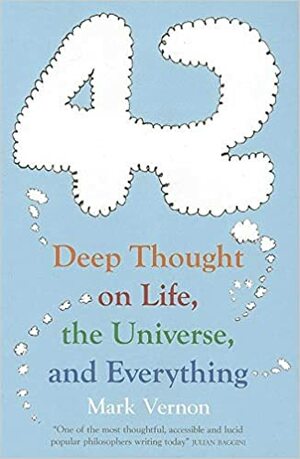۴۲ اندیشۀ ناب: تأملاتی دربارۀ زندگی، جهان و هر آن چیز دیگر by پژمان طهرانیان, Mark Vernon