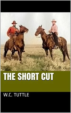 The Short Cut by W.C. Tuttle