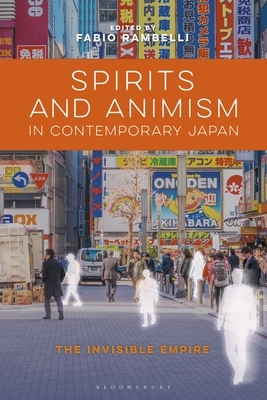 Spirits and Animism in Contemporary Japan: The Invisible Empire by 