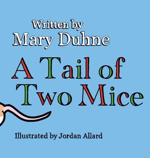 A Tail of Two Mice by Mary Duhne