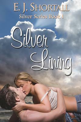 Silver Lining by E. J. Shortall