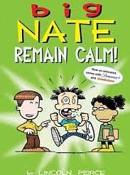 Big Nate: Remain Calm!: Volume 31 by Lincoln Peirce