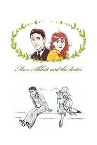 Miss Abbott and the Doctor by Maripaz Villar