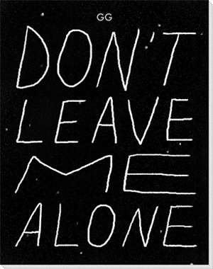 Don't Leave Me Alone by GG