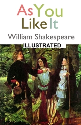 As You Like It ILLUSTRATED by William Shakespeare