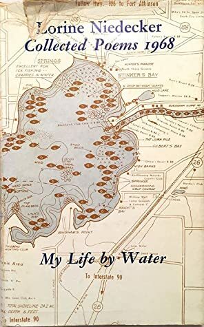 My life by water: Collected poems, 1936-1968 by Lorine Niedecker