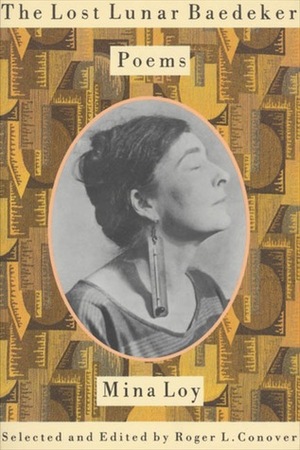 The Lost Lunar Baedeker: Poems of Mina Loy by Mina Loy, Roger L. Conover