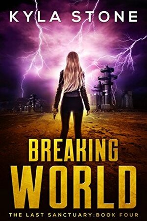 Breaking World by Kyla Stone