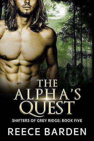 The Alpha's Quest: A Paranormal Werewolf Romance by Reece Barden