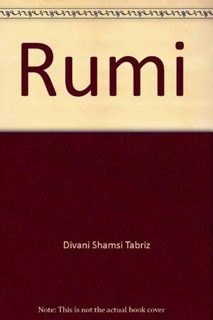 Divani Shamsi Tabriz by Shams-i Tabrizi, Rumi