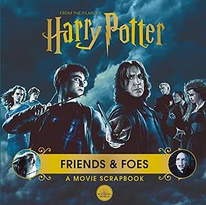 Harry Potter – Friends & Foes: A Movie Scrapbook by Warner Bros., Warner Bros.