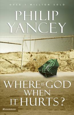 Where Is God When It Hurts? by Philip Yancey