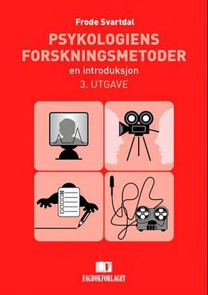 Psykologiens Forskningsmetoder: En introduksjon by Frode Svartdal