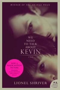 We Need to Talk about Kevin by Lionel Shriver