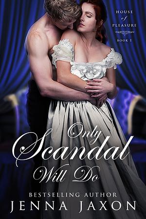 Only Scandal Will Do by Jenna Jaxon