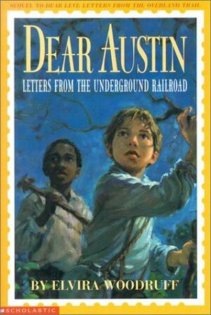 Dear Austin: Letters from the Underground Railroad by Nancy Carpenter, Elvira Woodruff