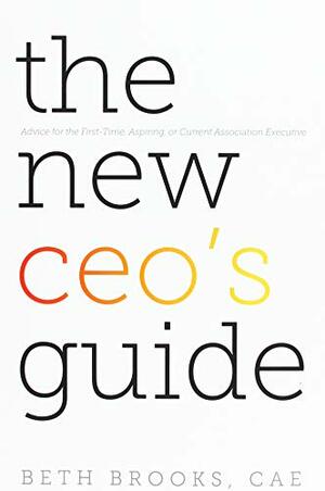 the new ceo's guide by Beth Brooks, CAE