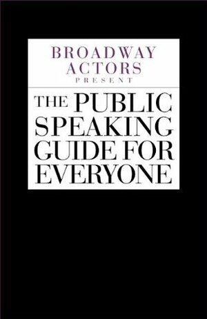 Broadway Actors Present The Public Speaking Guide For Everyone by Peitho