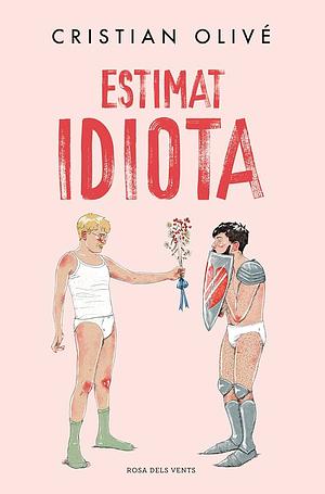 Estimat Idiota by Cristian Olivé