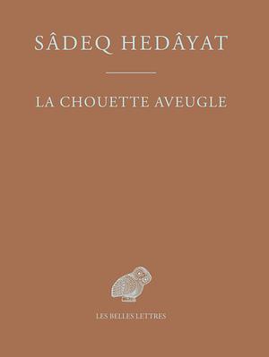 La Chouette aveugle by Sadegh Hedayat