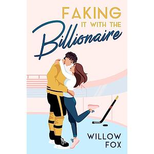 Faking It with the Billionaire by Willow Fox, Willow Fox, Allison West